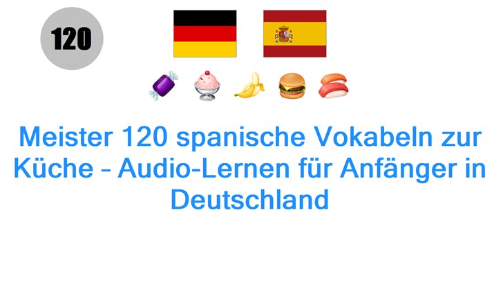 Meister 120 spanische Vokabeln zur Küche – Audio-Lernen für Anfänger in Deutschland